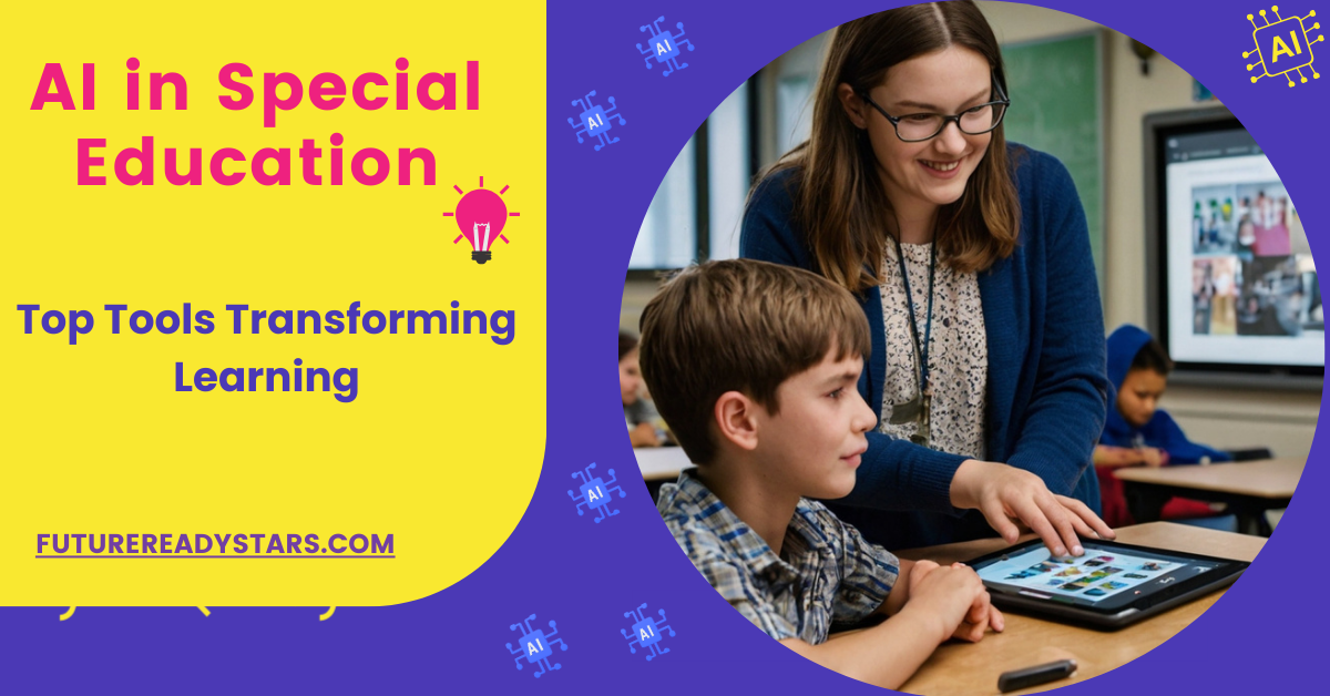 AI in Special Education Top Tools Transforming Learning (1)