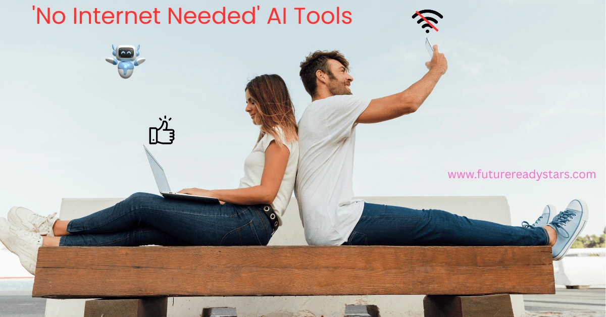 NO Internet Needed AI tools 