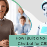 How I Built a No-Code AI Chatbot for CBSE & US Education