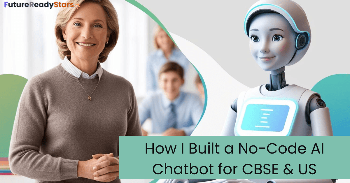 How I Built a No-Code AI Chatbot for CBSE & US Education